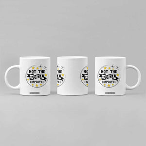 Not The Worst Employee Coffee Mug Funny Work Office Quote TS12 Print Your Wear