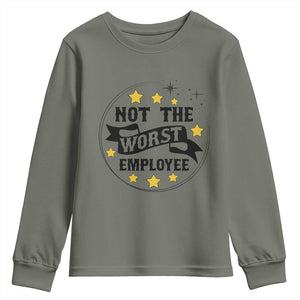 Not The Worst Employee Youth Sweatshirt Funny Work Office Quote TS12 Military Green Print Your Wear