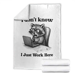 I Do Not Know I Just Work Here Throw Blanket Funny Raccoon Work Quote TS12 White Print Your Wear