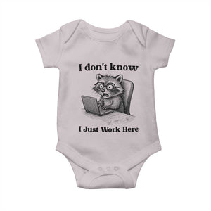 I Do Not Know I Just Work Here Baby Onesie Funny Raccoon Work Quote TS12 Ice Gray Print Your Wear
