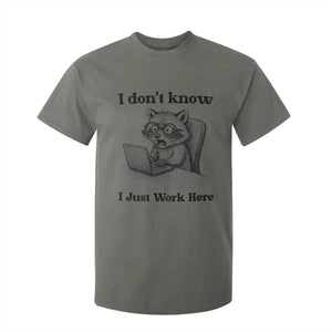 I Do Not Know I Just Work Here T Shirt For Kid Funny Raccoon Work Quote TS12 Military Green Print Your Wear
