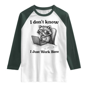 I Do Not Know I Just Work Here Raglan Shirt Funny Raccoon Work Quote TS12 White Dark Forest Green Print Your Wear