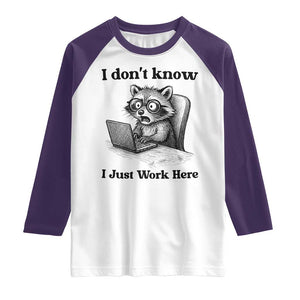 I Do Not Know I Just Work Here Raglan Shirt Funny Raccoon Work Quote TS12 White Purple Print Your Wear