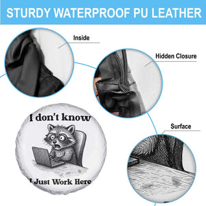 I Do Not Know I Just Work Here Spare Tire Cover Funny Raccoon Work Quote TS12 Print Your Wear