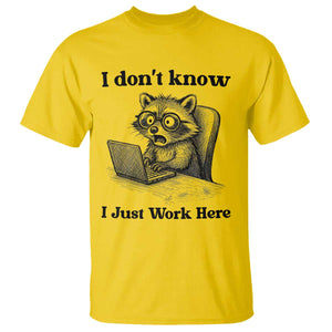 I Do Not Know I Just Work Here T Shirt Funny Raccoon Work Quote TS12 Daisy Print Your Wear