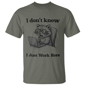 I Do Not Know I Just Work Here T Shirt Funny Raccoon Work Quote TS12 Military Green Print Your Wear