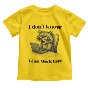 I Do Not Know I Just Work Here Toddler T Shirt Funny Raccoon Work Quote TS12 Daisy Print Your Wear