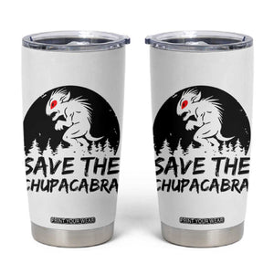 Chupacabra Tumbler Cup Funny Cryptid Save The Goat Sucker Gift TS12 White Print Your Wear