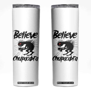 Urban Legends And Mystery Gift Skinny Tumbler Believe Chupacabra TS12 White Print Your Wear