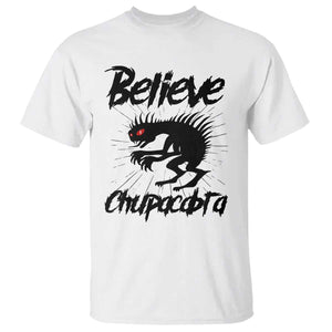 Urban Legends And Mystery Gift T Shirt Believe Chupacabra TS12 White Print Your Wear