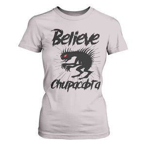 Urban Legends And Mystery Gift T Shirt For Women Believe Chupacabra TS12 Ice Gray Print Your Wear