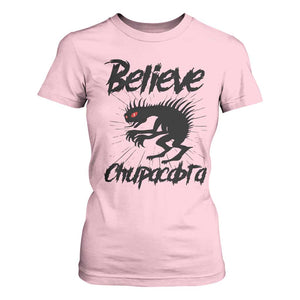 Urban Legends And Mystery Gift T Shirt For Women Believe Chupacabra TS12 Light Pink Print Your Wear