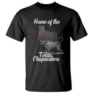 Chupacabra T Shirt Home Of The Texas Gothic Folklore Gift TS12 Black Print Your Wear