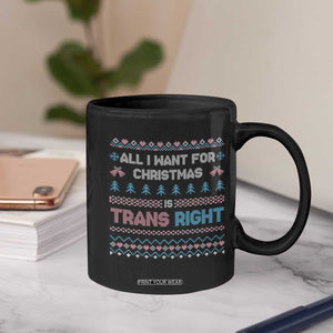 Trans Pride Ugly Xmas Coffee Mug All I Want For Christmas Is Trans Rights TS12 Print Your Wear
