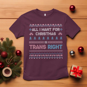 Trans Pride Ugly Xmas T Shirt All I Want For Christmas Is Trans Rights TS12 Maroon Print Your Wear