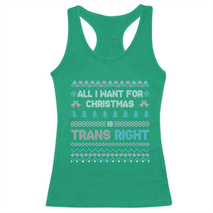 Trans Pride Ugly Xmas Racerback Tank Top All I Want For Christmas Is Trans Rights TS12 Irish Green Print Your Wear