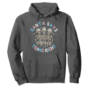 Funny Skeleton Santa Says Trans Right Hoodie Transgender Pride Gift TS12 Dark Heather Print Your Wear