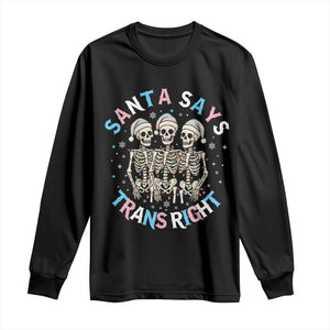 Funny Skeleton Santa Says Trans Right Long Sleeve Shirt Transgender Pride Gift TS12 Black Print Your Wear