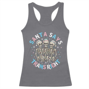 Funny Skeleton Santa Says Trans Right Racerback Tank Top Transgender Pride Gift TS12 Charcoal Print Your Wear