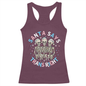 Funny Skeleton Santa Says Trans Right Racerback Tank Top Transgender Pride Gift TS12 Maroon Print Your Wear