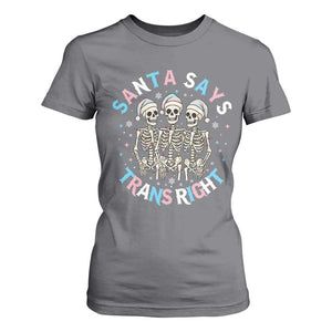 Funny Skeleton Santa Says Trans Right T Shirt For Women Transgender Pride Gift TS12 Charcoal Print Your Wear