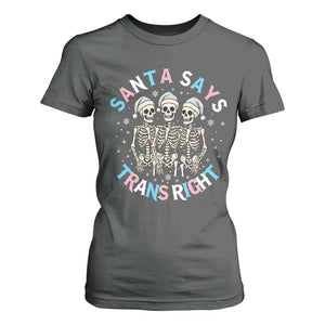 Funny Skeleton Santa Says Trans Right T Shirt For Women Transgender Pride Gift TS12 Dark Heather Print Your Wear