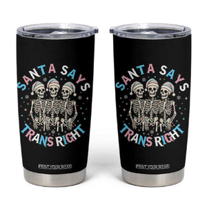 Funny Skeleton Santa Says Trans Right Tumbler Cup Transgender Pride Gift TS12 Black Print Your Wear