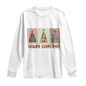 Howdy Christmas Long Sleeve Shirt Funny Western Xmas Tree Rodeo Fan Gift TS12 White Print Your Wear