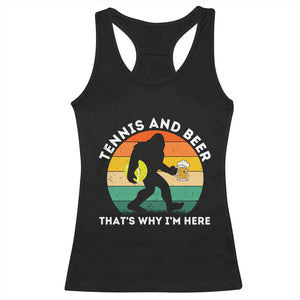 Funny Bigfoot Tennis Player Beer Lover Racerback Tank Top That Is Why I Am Here TS12 Black Print Your Wear