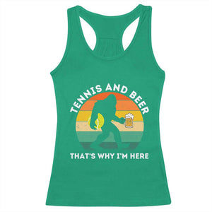 Funny Bigfoot Tennis Player Beer Lover Racerback Tank Top That Is Why I Am Here TS12 Irish Green Print Your Wear