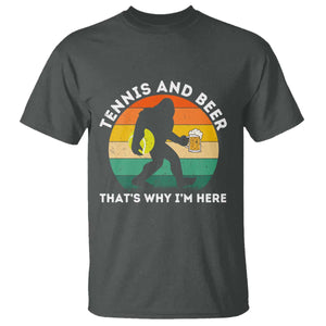 Funny Bigfoot Tennis Player Beer Lover T Shirt That Is Why I Am Here TS12 Dark Heather Print Your Wear