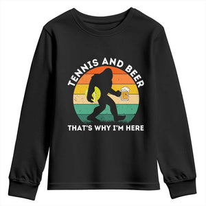 Funny Bigfoot Tennis Player Beer Lover Youth Sweatshirt That Is Why I Am Here TS12 Black Print Your Wear