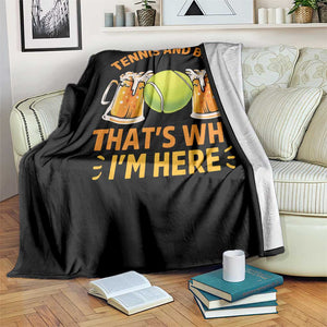 Tennis And Beer That Is Why I Am Here Throw Blanket Funny Tennis Player Gift TS12 Print Your Wear