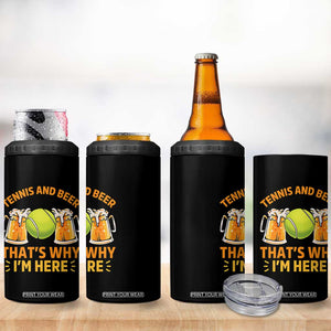 Tennis And Beer That Is Why I Am Here 4 in 1 Can Cooler Tumbler Funny Tennis Player Gift TS12 Print Your Wear