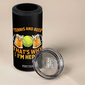 Tennis And Beer That Is Why I Am Here 4 in 1 Can Cooler Tumbler Funny Tennis Player Gift TS12 Print Your Wear