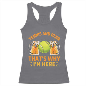 Tennis And Beer That Is Why I Am Here Racerback Tank Top Funny Tennis Player Gift TS12 Charcoal Print Your Wear