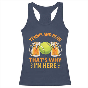 Tennis And Beer That Is Why I Am Here Racerback Tank Top Funny Tennis Player Gift TS12 Navy Print Your Wear