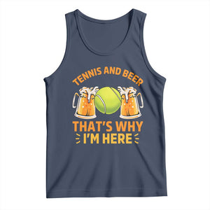 Tennis And Beer That Is Why I Am Here Tank Top Funny Tennis Player Gift TS12 Navy Print Your Wear