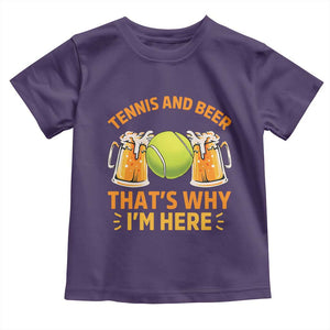 Tennis And Beer That Is Why I Am Here Toddler T Shirt Funny Tennis Player Gift TS12 Purple Print Your Wear