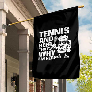 Funny Tennis And Beer That Is Why I Am Here Garden Flag TS12 Print Your Wear