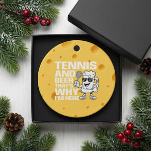 Funny Tennis And Beer That Is Why I Am Here Ceramic Ornament TS12 1pc Yellow Cheese Print Your Wear
