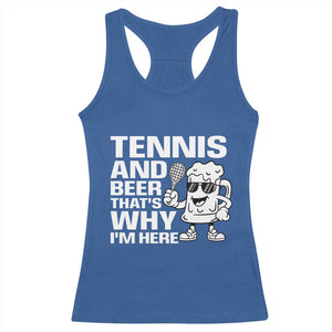 Funny Tennis And Beer That Is Why I Am Here Racerback Tank Top TS12 Royal Blue Print Your Wear