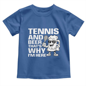 Funny Tennis And Beer That Is Why I Am Here Toddler T Shirt TS12 Royal Blue Print Your Wear