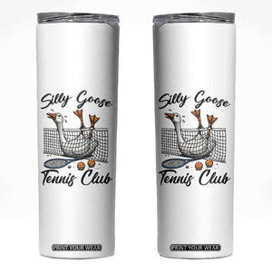 Funny Silly Goose Tennis Club Skinny Tumbler Tennis Lover Gift TS12 White Print Your Wear
