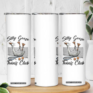 Funny Silly Goose Tennis Club Skinny Tumbler Tennis Lover Gift TS12 Print Your Wear