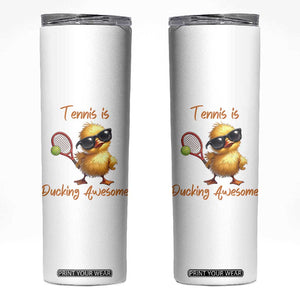 Funny Cute Duck Playing Tennis Skinny Tumbler Ducking Awesome TS12 White Print Your Wear