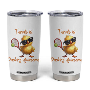 Funny Cute Duck Playing Tennis Tumbler Cup Ducking Awesome TS12 White Print Your Wear
