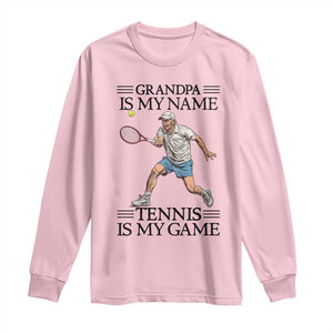 Grandpa Is My Name Tennis Is My Game Long Sleeve Shirt Funny Tennis Quote TS12 Light Pink Print Your Wear