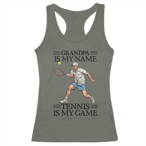 Grandpa Is My Name Tennis Is My Game Racerback Tank Top Funny Tennis Quote TS12 Military Green Print Your Wear