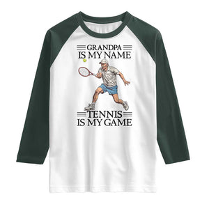 Grandpa Is My Name Tennis Is My Game Raglan Shirt Funny Tennis Quote TS12 White Dark Forest Green Print Your Wear
